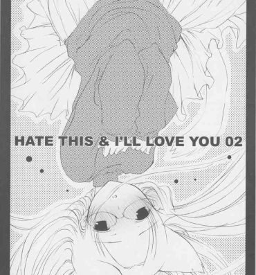 Screaming HATE THIS ＆I’LL LOVE YOU 02- Loveless hentai Chick
