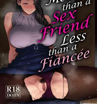 Dick SeFri Ijou, Konyakusha Miman | More Than A Sex Friend, Less Than A Fiancée- Original hentai Close