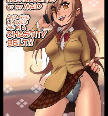 Cheat I Was Caught Masturbating by My Maid and She Locked Me in a Chastity Belt!- Seitokai yakuindomo hentai Boobies