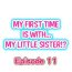 Forwomen My First Time is with…. My Little Sister?! Ch.11 Bribe