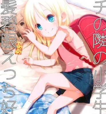 Masturbation Uchi no Tonari no Shougakusei wa Kinpatsu Hekigan Ecchi-zuki- Original hentai Lesbian