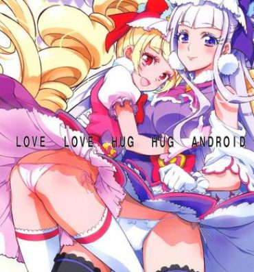 Rubdown LOVE LOVE HUG HUG ANDROID- Hugtto precure hentai Voyeursex
