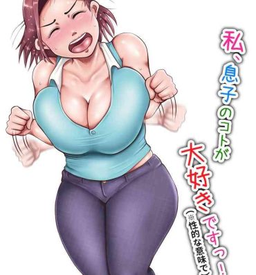 Face Watashi, Musuko no Koto ga Daisuki desu!- Original hentai Magrinha