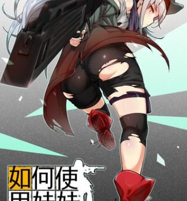 Adolescente How to use dolls 01- Girls frontline hentai Amateur