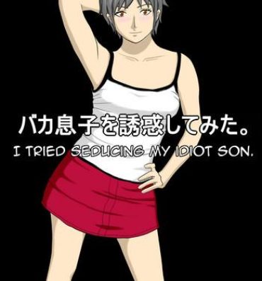 Prostituta Baka Musuko o Yuuwaku shite mita. | I Tried Seducing my Idiot Son.- Original hentai T Girl