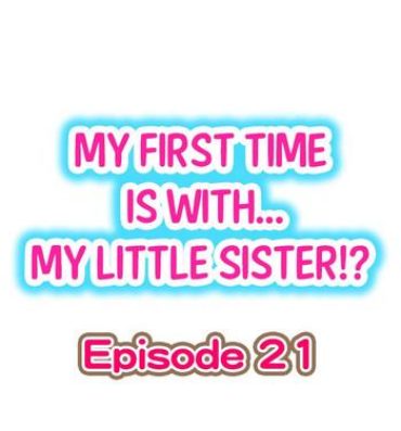 Chastity My First Time is with…. My Little Sister?! Ch.21 Staxxx